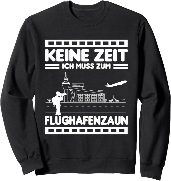 Flughafenzaun Flughafen Planespotter Sweatshirt