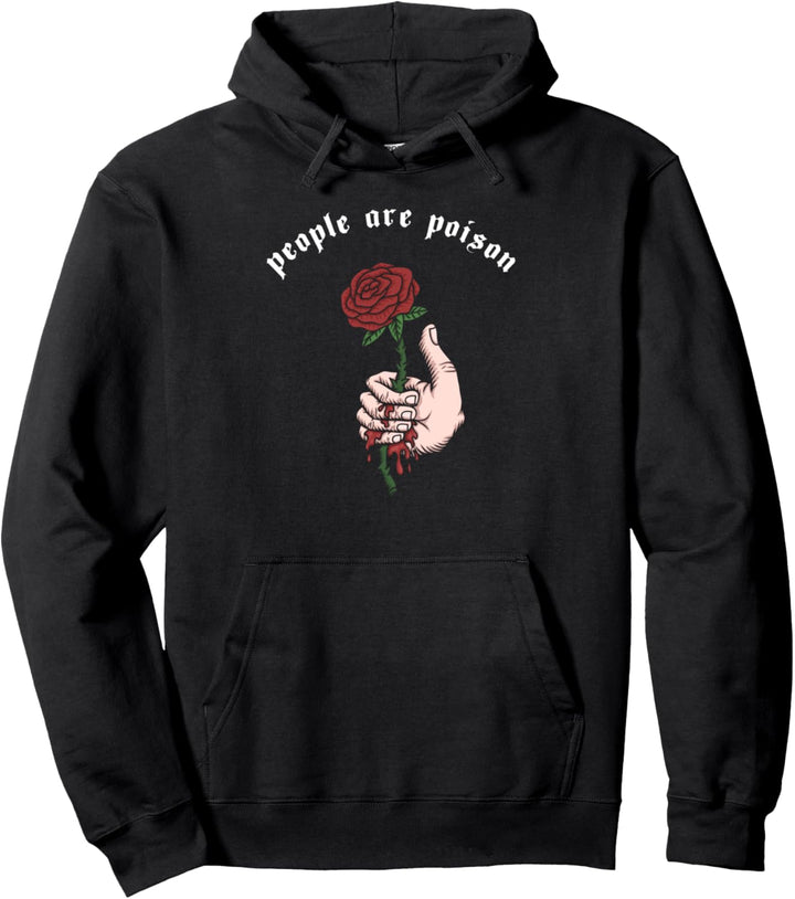 people are poison - Aesthetic Grunge Sad Boy Sad Girl Rose Pullover Hoodie