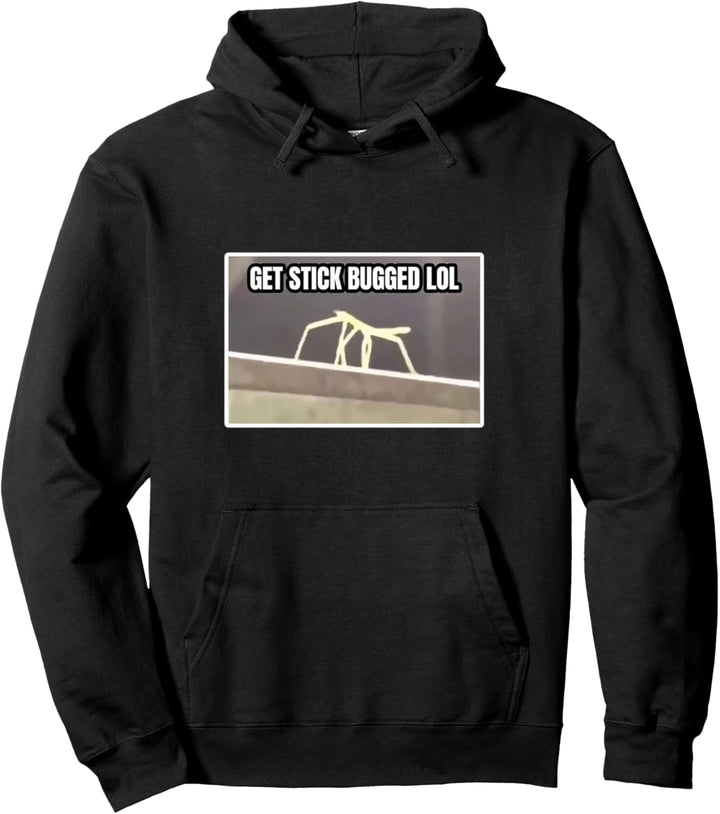 Holen Sie sich Stick Bugged LOL Meme Pullover Hoodie