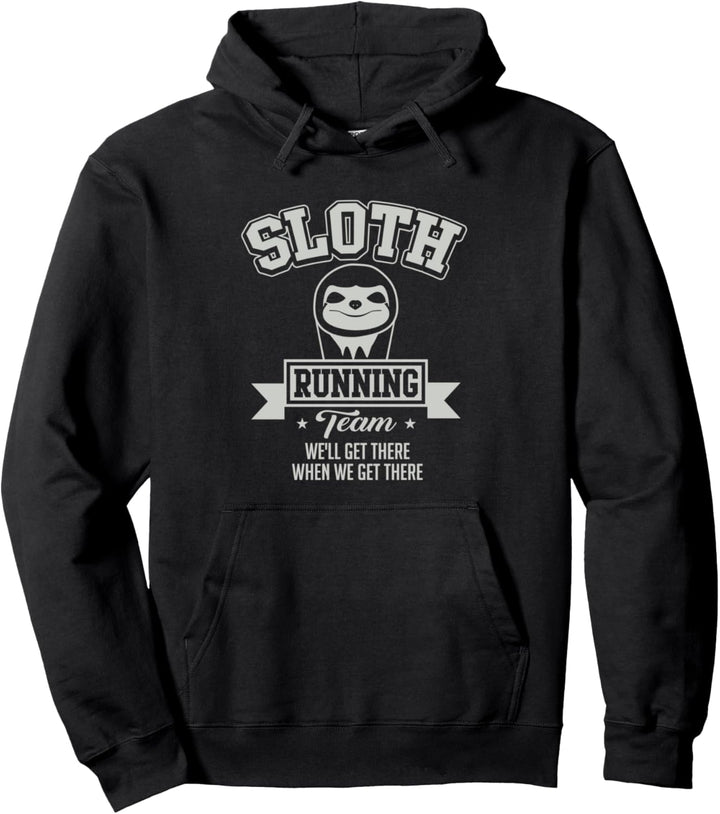 Funny Sloth Running Team We Will Get There Pullover Hoodie