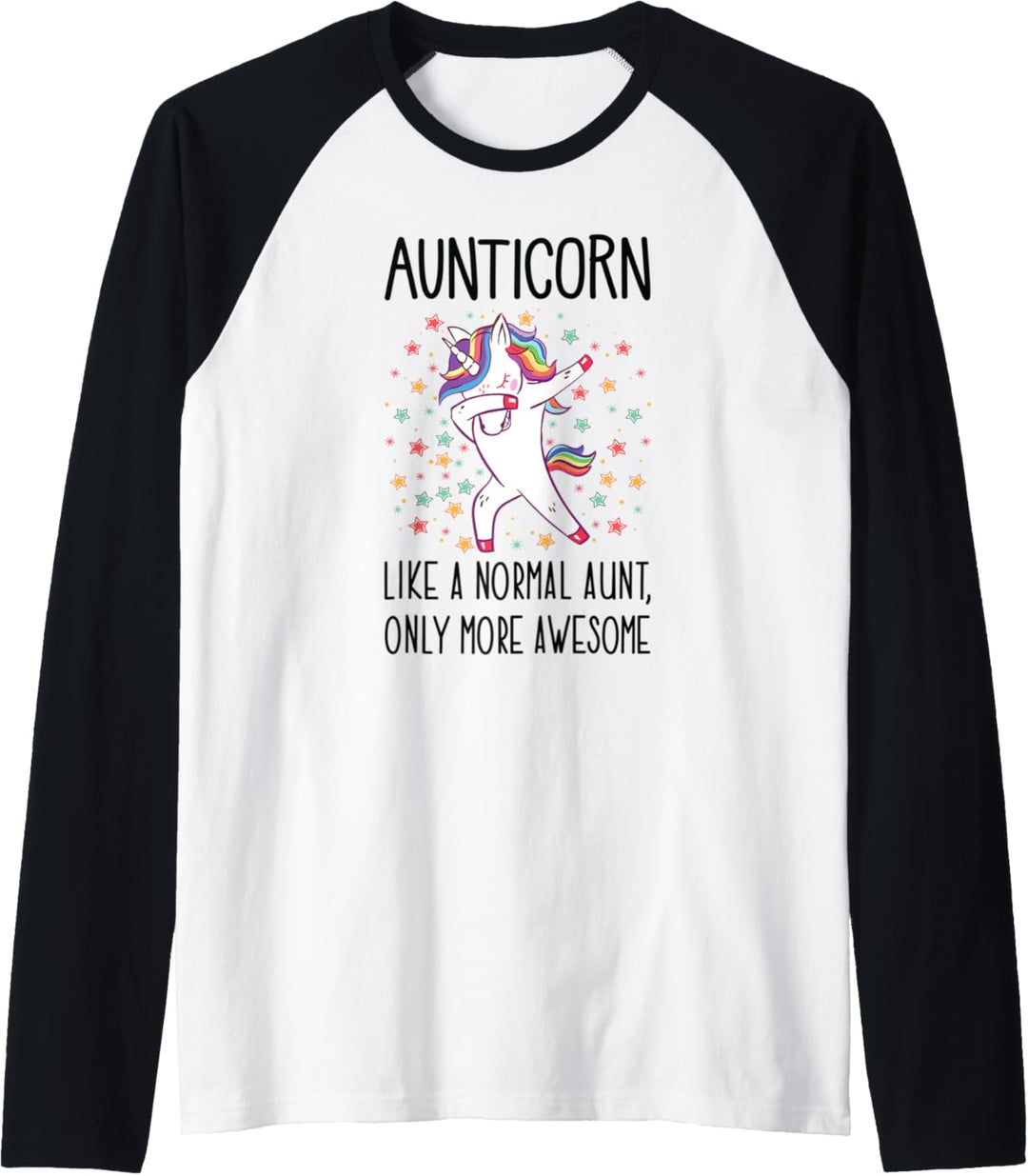 Unicorn Aunt Aunticorn Like A Normal Aunt Only More Awesome Raglan