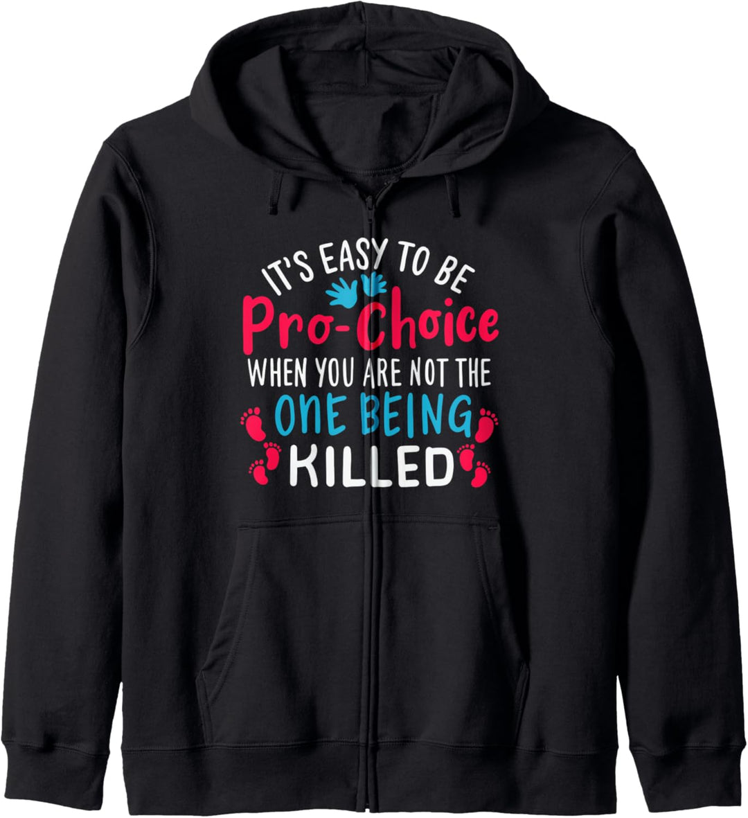 It's Easy To Be Pro-Choice - Anti Abortion - Pro Life Kapuzenjacke