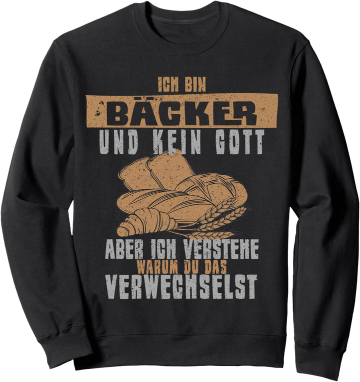 Bäcker Geschenk und Bäcker Geschenkidee Sweatshirt
