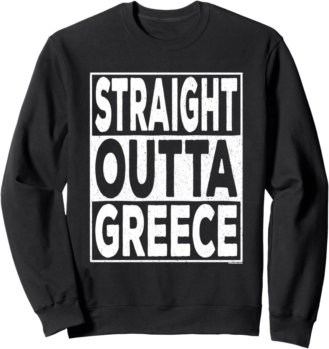 Straight Outta Greece Sweatshirt