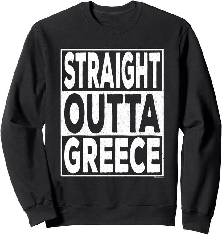 Straight Outta Greece Sweatshirt