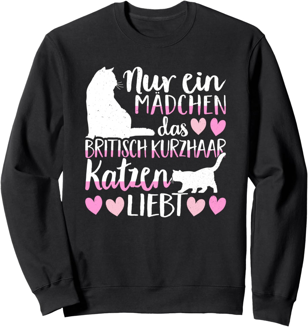 Britisch Kurzhaar Katze Mädchen Spruch British Shorthair BKH Sweatshirt