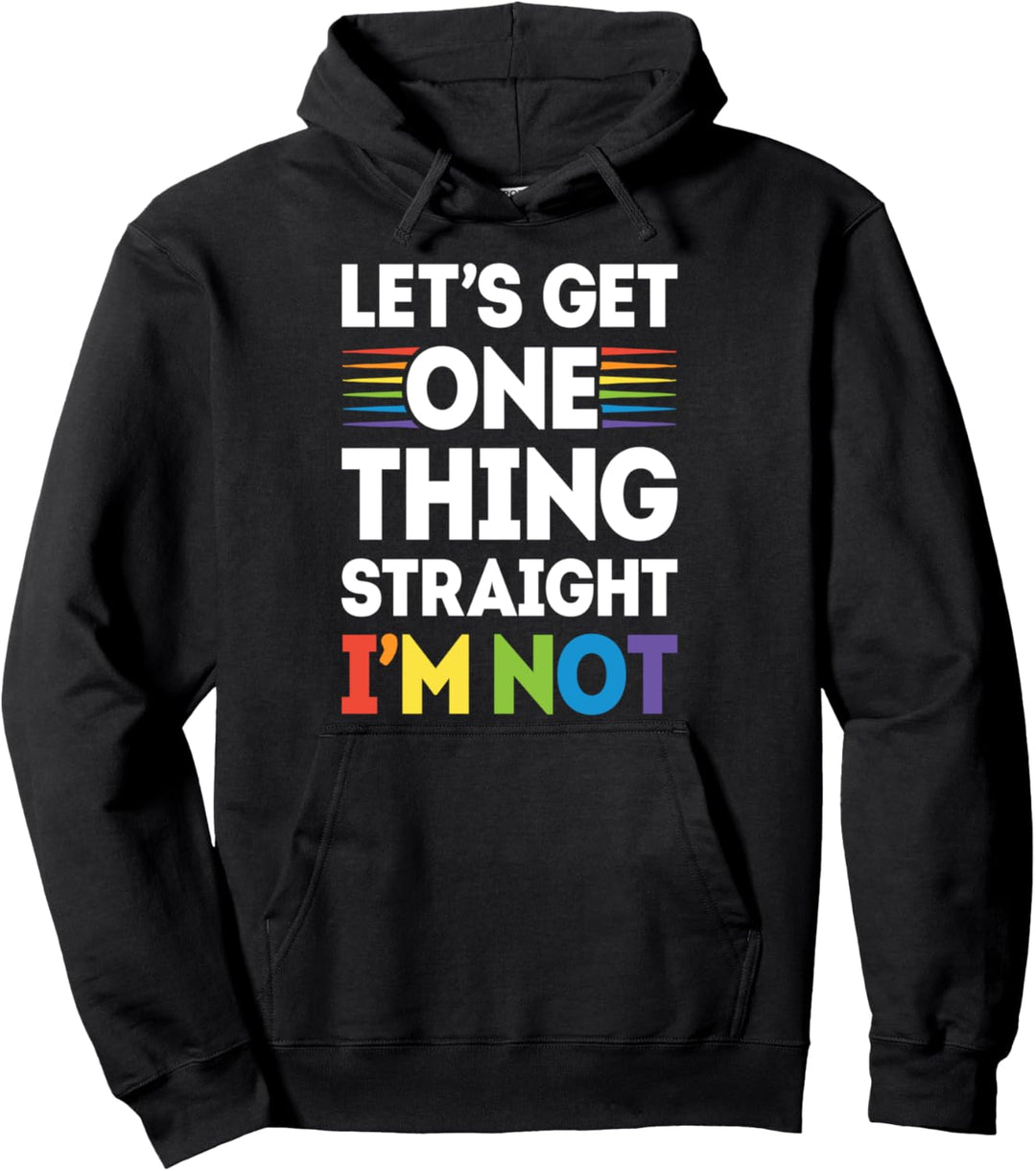 Let's Get One Thing Straight I'm Not Gay Pride LGBTQ Rainbow Pullover Hoodie