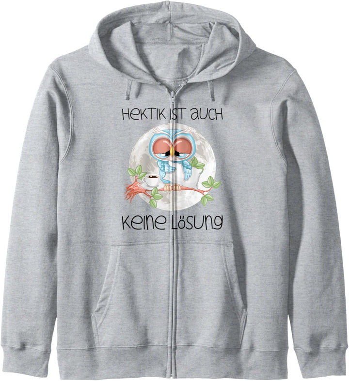 Hektik Ist Auch Keine Lösung Eulen Spruch Geschenk Frauen Eu Kapuzenjacke