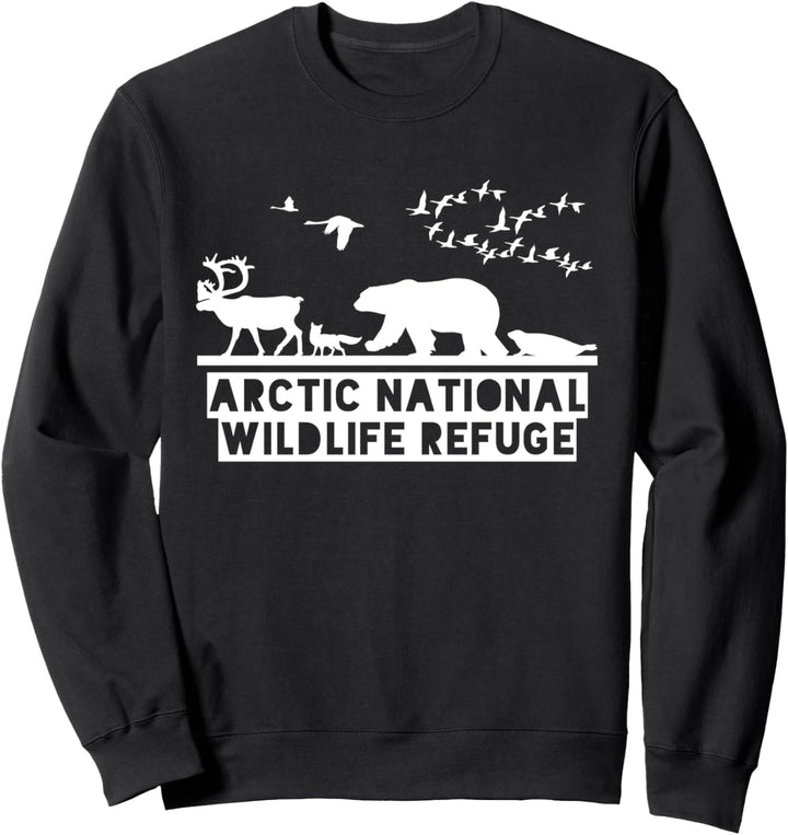 Arctic National Wildlife Refuge Shirt - No Drilling in ANWR Sweatshirt
