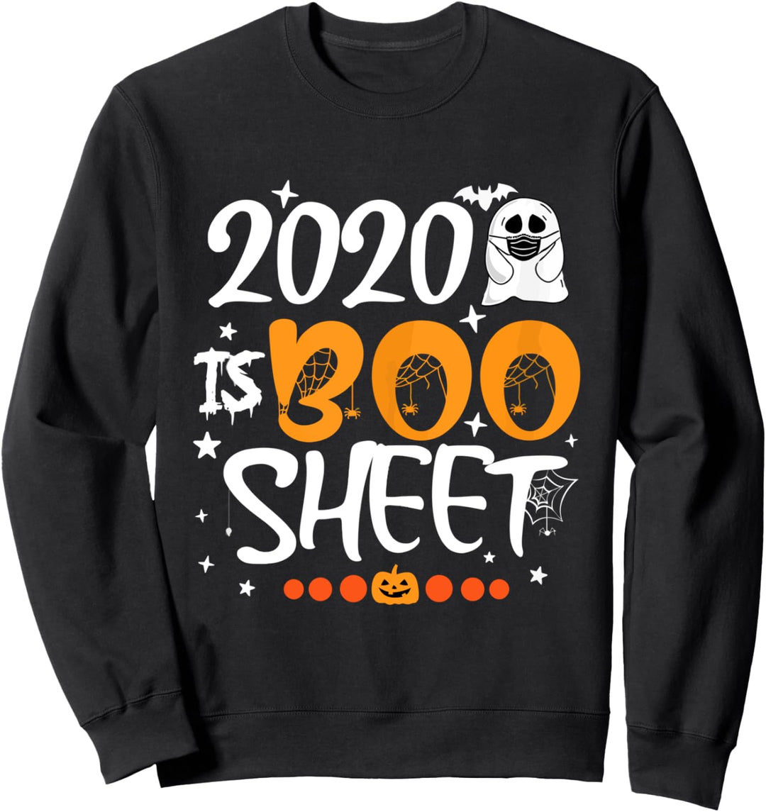 Halloween Funny Ghost This Year 2020 is Boo Sheet Sweatshirt