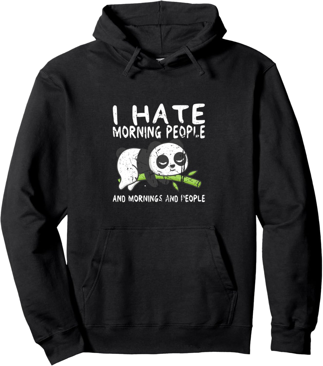 I hate Morning People and Mornings and People Panda Bär Pullover Hoodie
