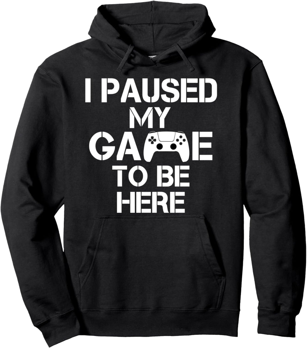 I Paused My Game To Be Here Video Game Spieler Zockerin Pullover Hoodie