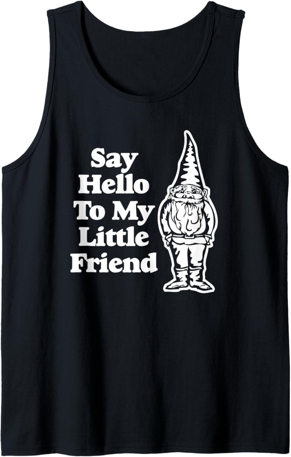 Say Hello To My Little Friend T-Shirt, lustiger Spruch Tank Top