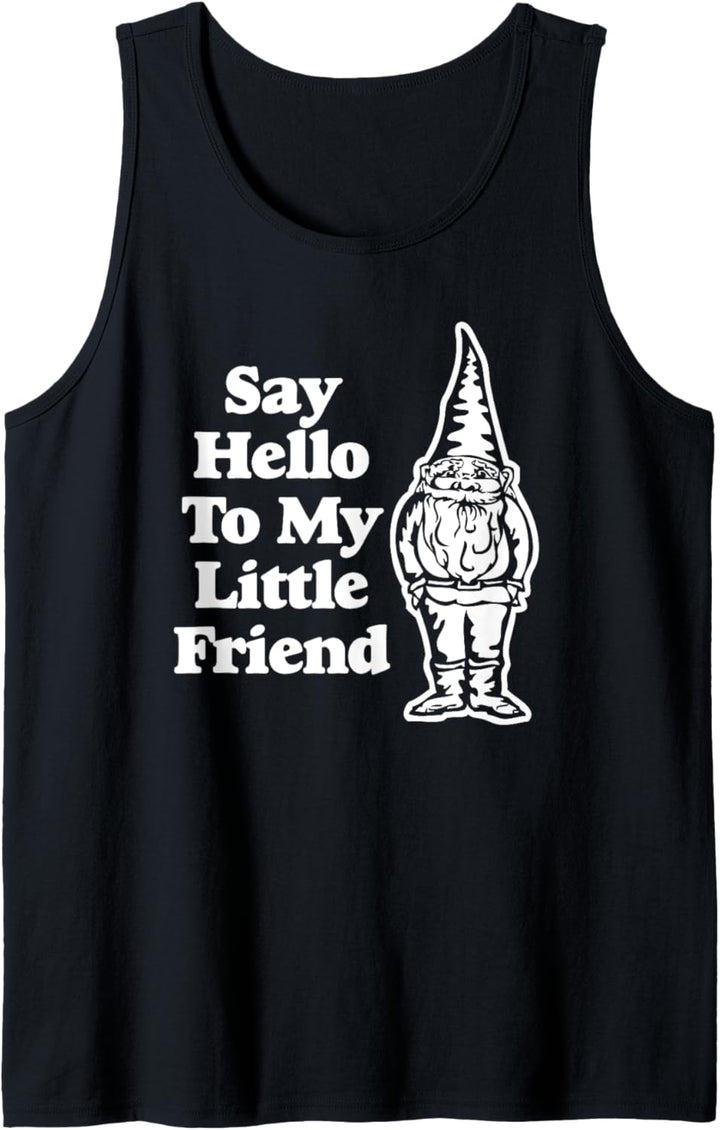 Say Hello To My Little Friend T-Shirt, lustiger Spruch Tank Top