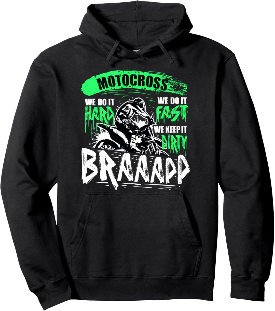 Motocross We Do It Hard Fast And Dirty Braap Dirt Bike Pullover Hoodie
