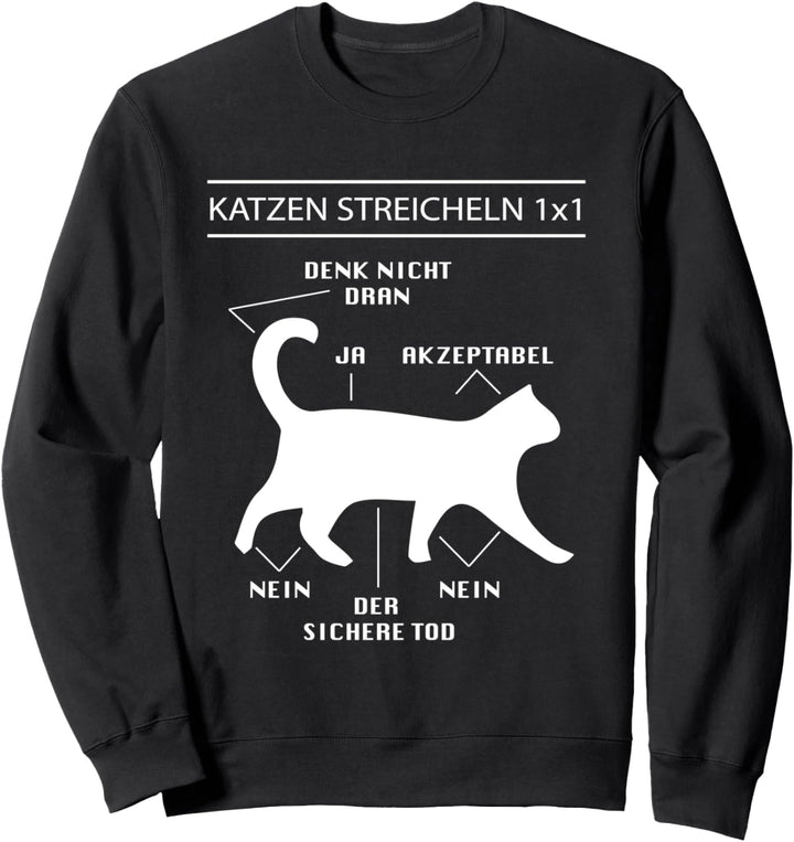 Katzen streicheln 1x1 - Katze Lustig Witz Sweatshirt