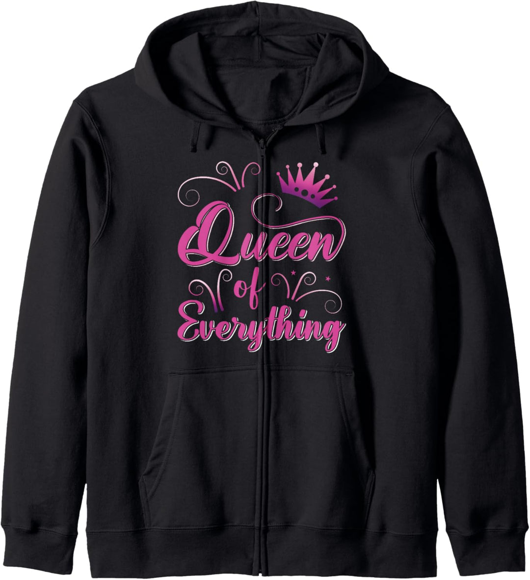 Queen Of Everything Queen Princess Spruch Kapuzenjacke