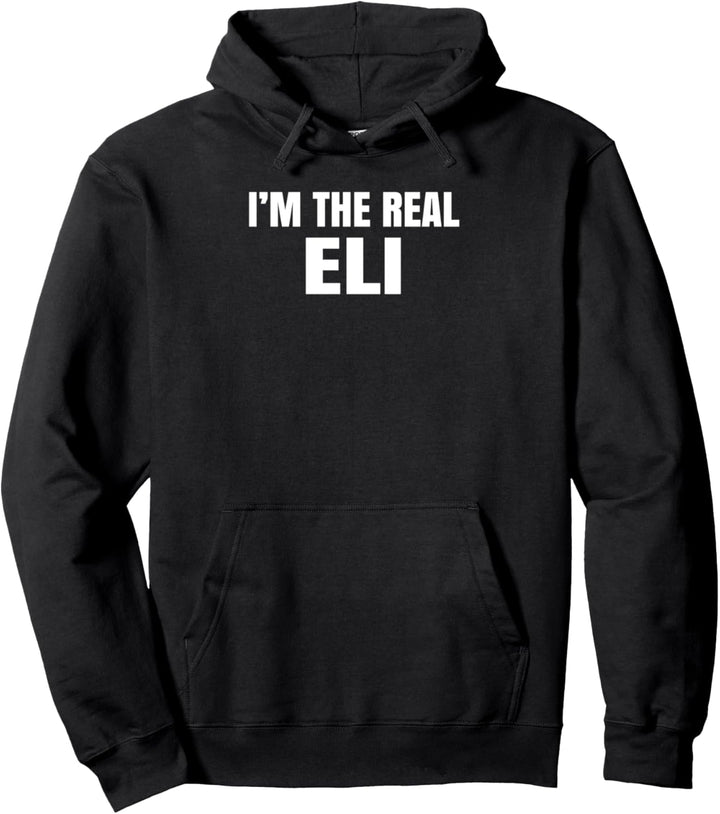 I'm The Real Eli Cool Funny Pullover Hoodie