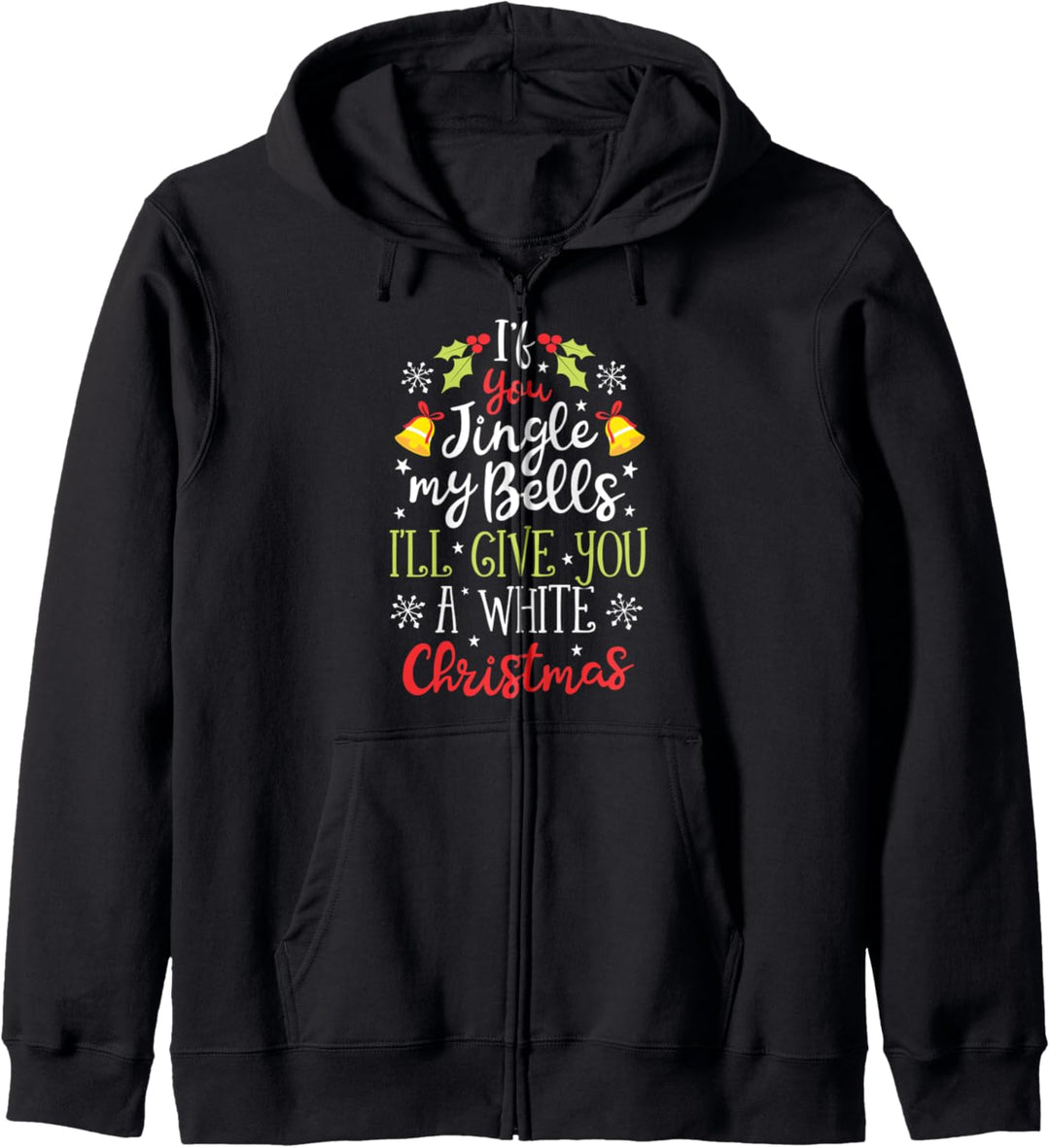 If You Jingle My Bells I'll Give You A White Christmas Men Kapuzenjacke