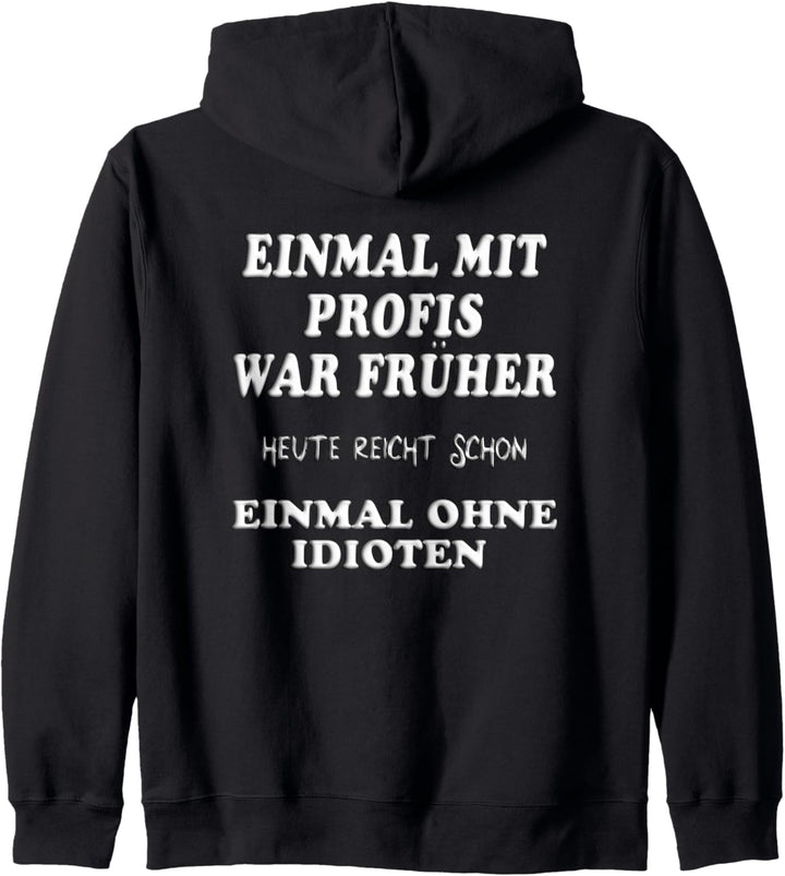 "Einmal mit Profis war Früher" lustig für Frauen und Männer Kapuzenjacke