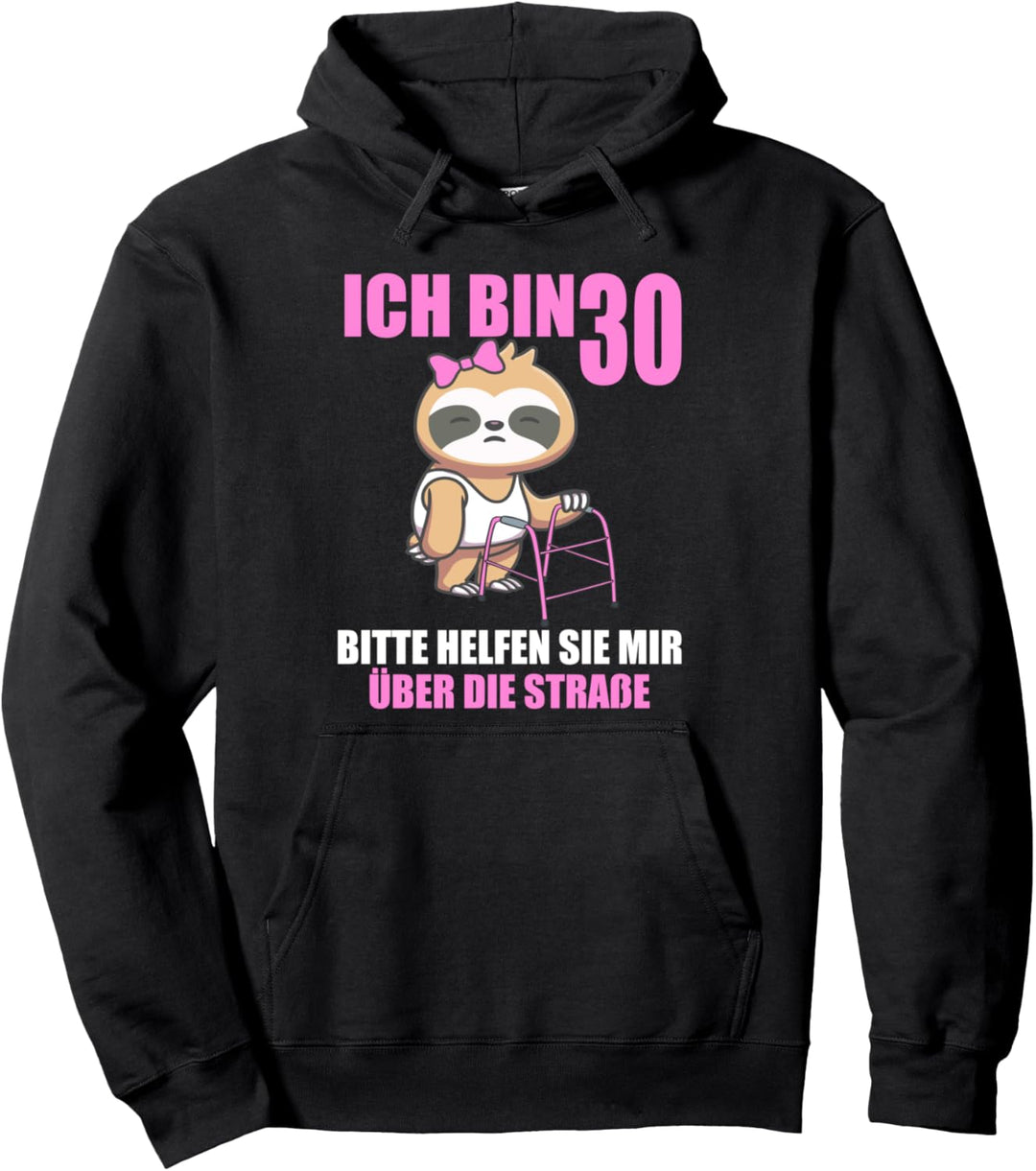 Ich bin 30 Bitte helfen Sie mir über Strasse 30. Geburtstag Pullover Hoodie