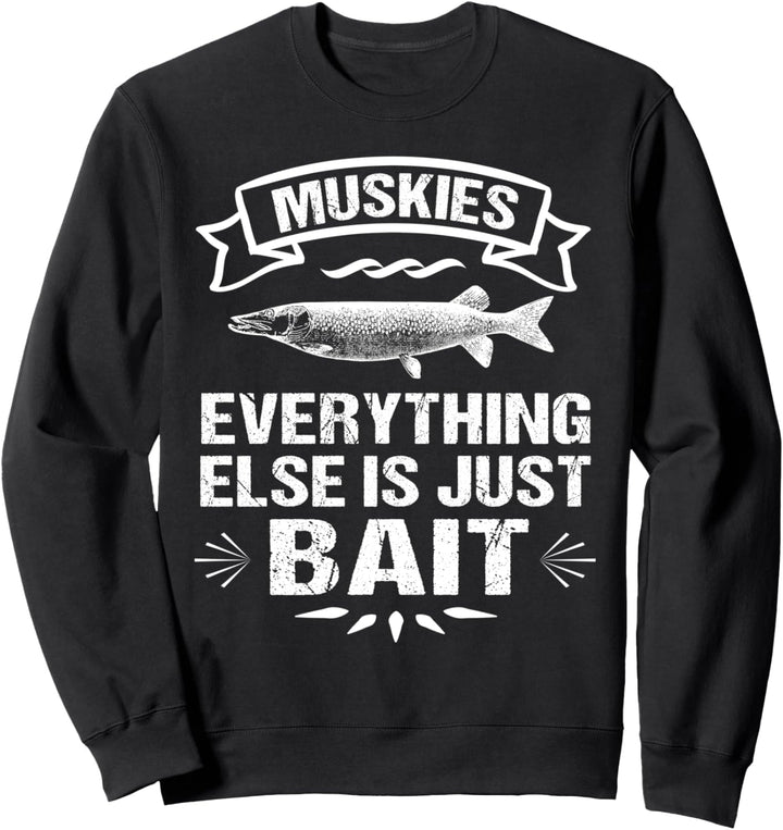 Muskies Everything Else Bait Musky Fishing Sweatshirt