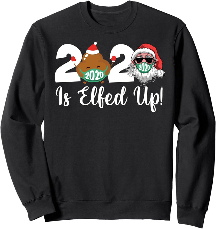 Weihnachten 2020 ist Elfed Up Santa Elf Familie Weihnachten Sweatshirt