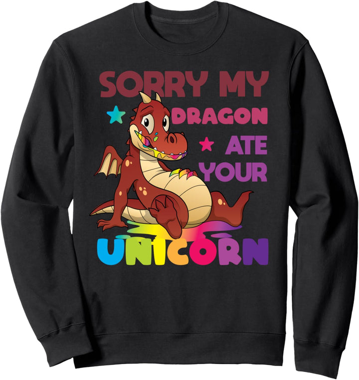 Tut Mir leid, Dass Mein Drache Dein Einhorn Gefressen Hat Sweatshirt