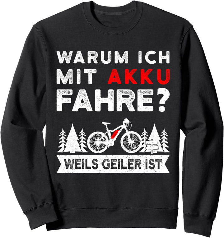 Warum ich mit Akku fahre? E-Bike Mountain Bike E-MTB Sweatshirt