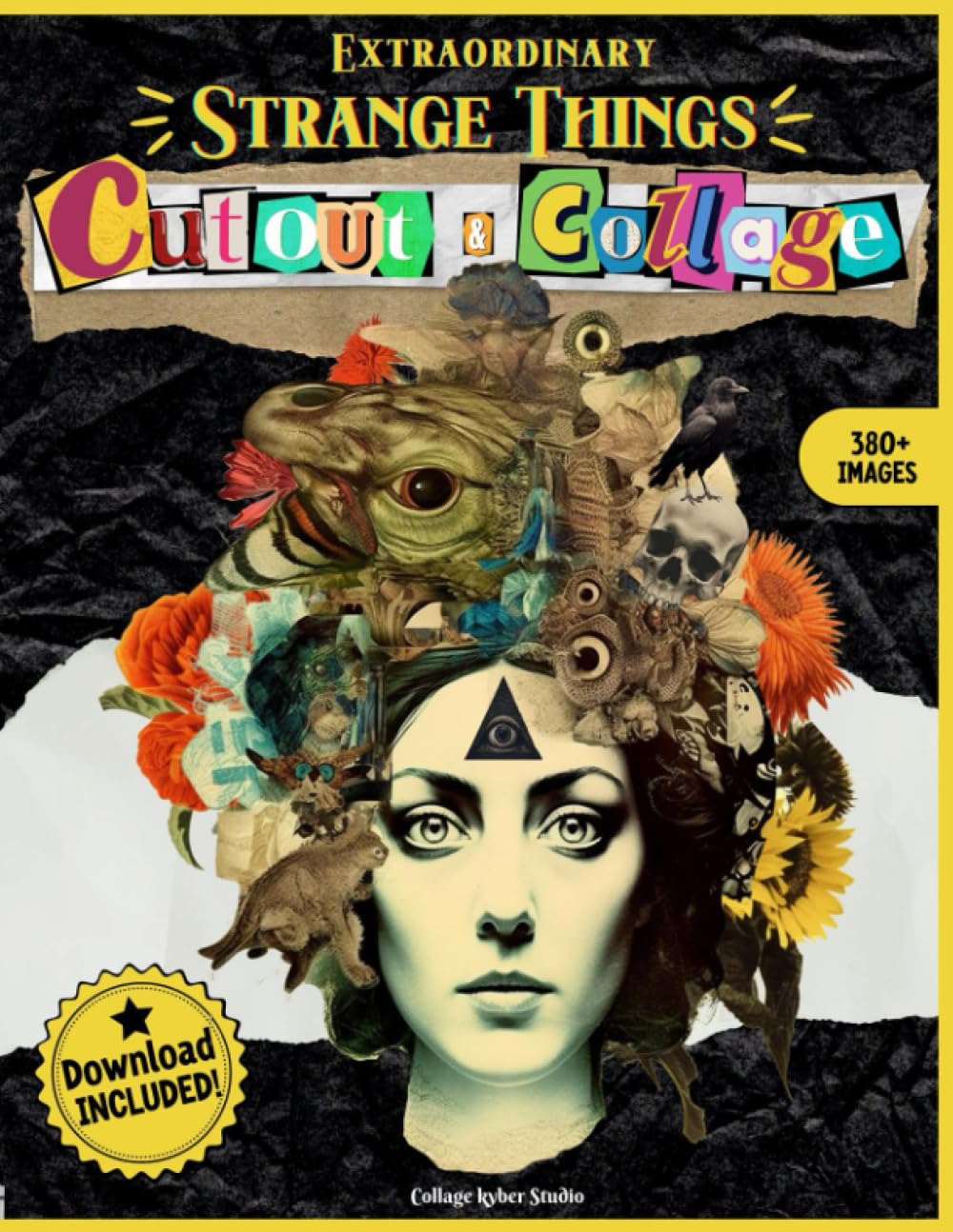 Extraordinary Strange Things to Cut Out and Collage: More than 380 bizarre and fascinating high qual
