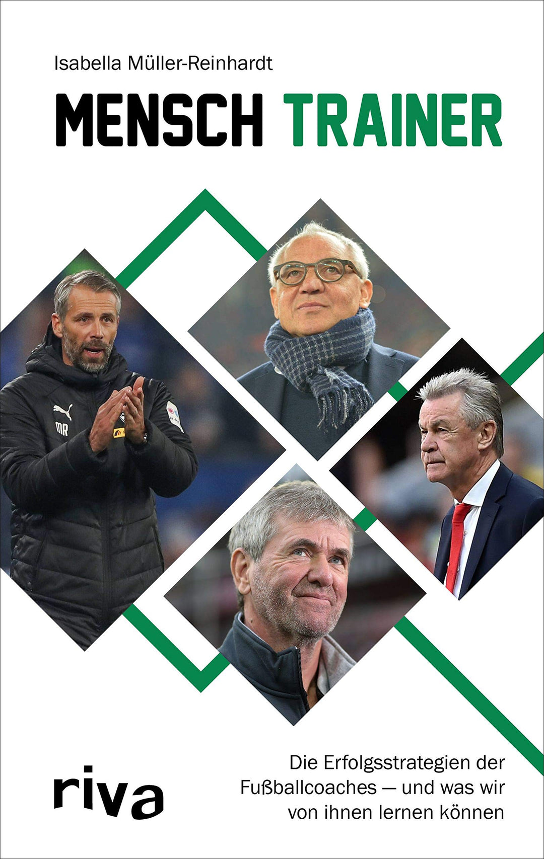 Mensch Trainer: Die Erfolgsstrategien der Fussballcoaches – und was wir von ihnen lernen können, Geb