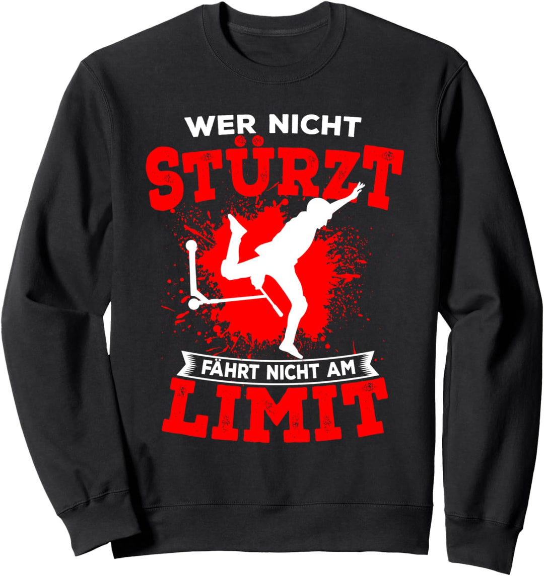 Wer nicht stürzt | Scooter Stunt Tretroller Geschenk Sweatshirt