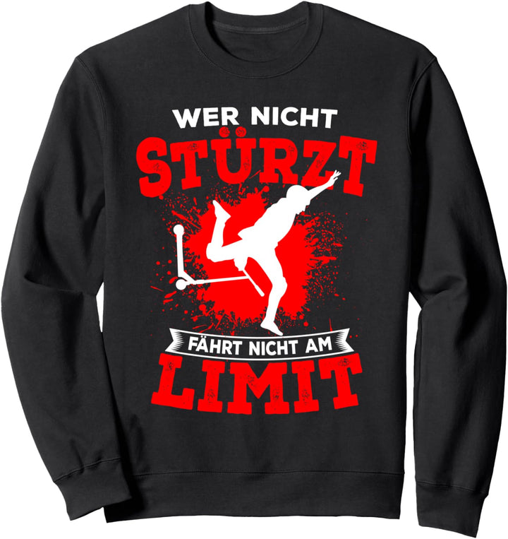 Wer nicht stürzt | Scooter Stunt Tretroller Geschenk Sweatshirt