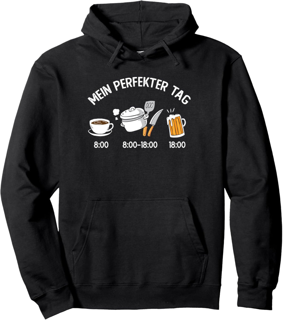 Lustiges Koch Hobbykoch Mein perfekter Tag Kochen Küche Pullover Hoodie