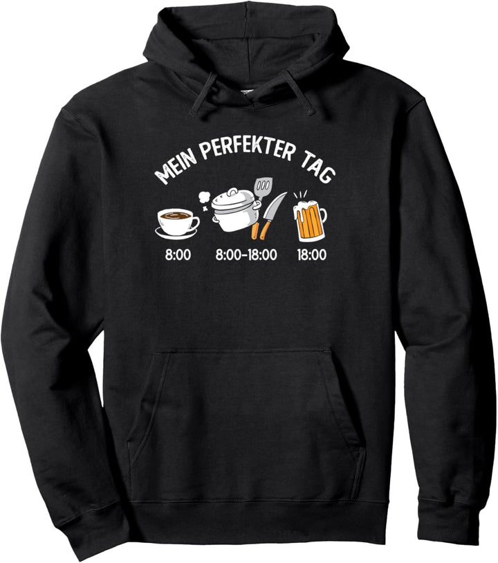 Lustiges Koch Hobbykoch Mein perfekter Tag Kochen Küche Pullover Hoodie