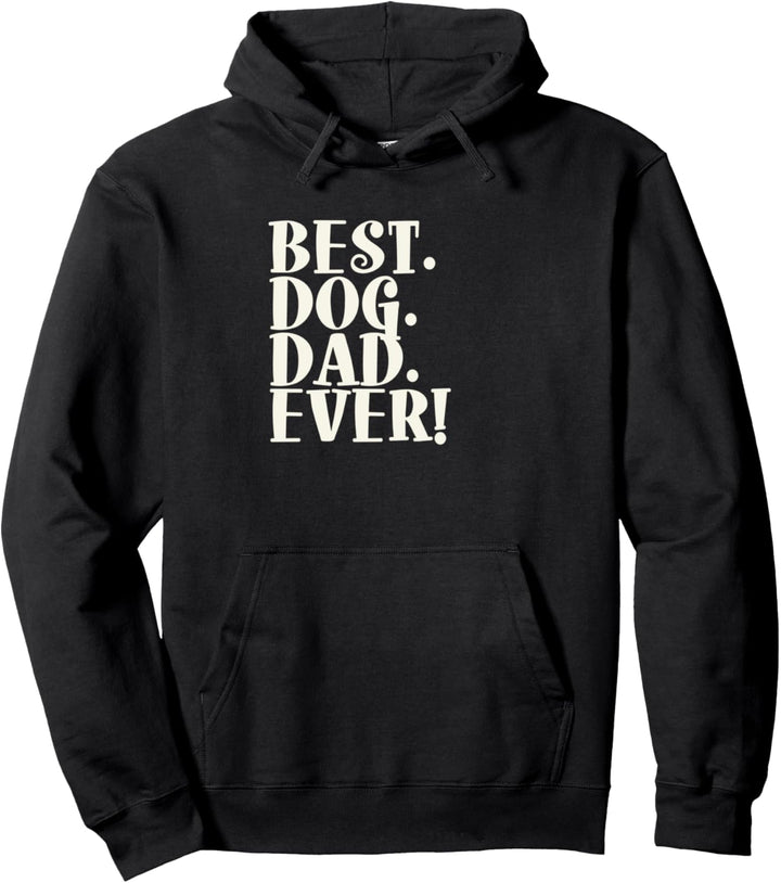 Best Dog Dad Ever Pullover Hoodie