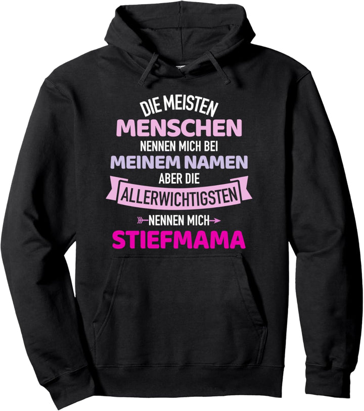 Wichtigsten Menschen nennen mich Stiefmama Pullover Hoodie
