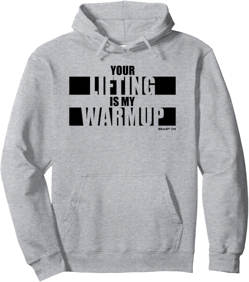 Your Lifting is my Warmup Fitness Design Beast ON Sprüche Pullover Hoodie