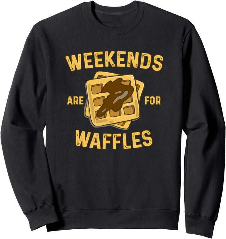 Weekends Are For Waffles Funny Breakfast Food Gift Sweatshirt