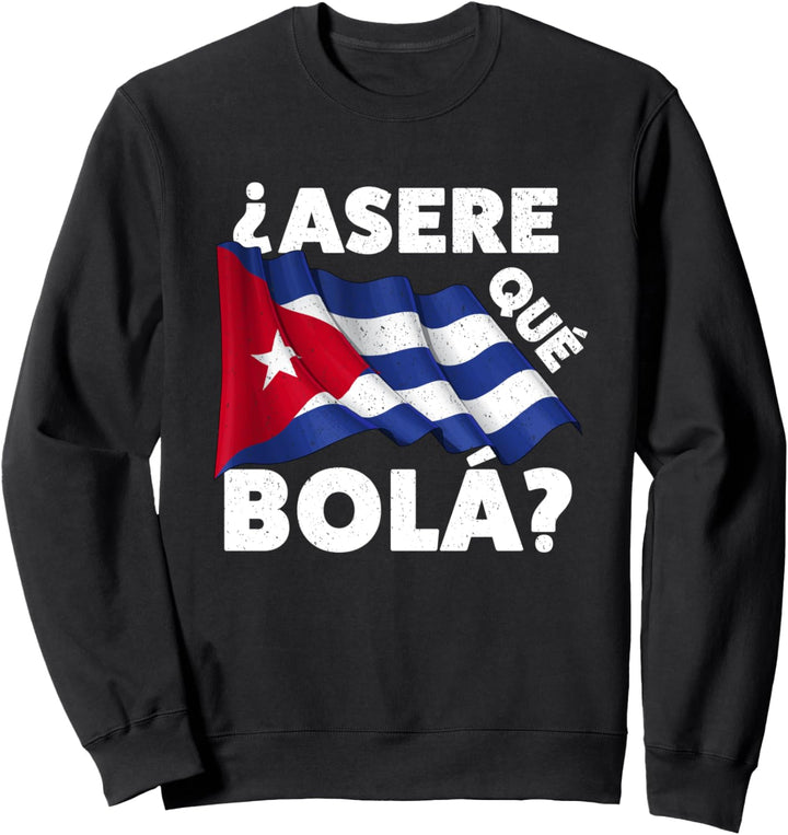 Cool Cuban Flag w/ Funny Cuban Saying Spanish Greeting Sweatshirt