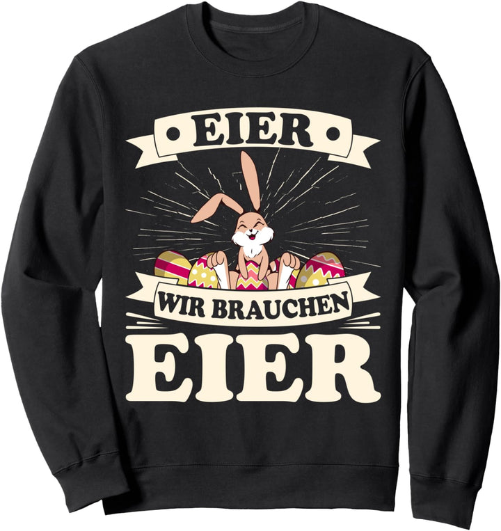 Osterhase Eiersuche Ostereier Hase Osterfest Frohe Ostern Sweatshirt