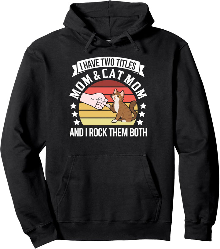 Ich habe zwei Titel Mom & Cat Mom Haustierbesitzer Pullover Hoodie
