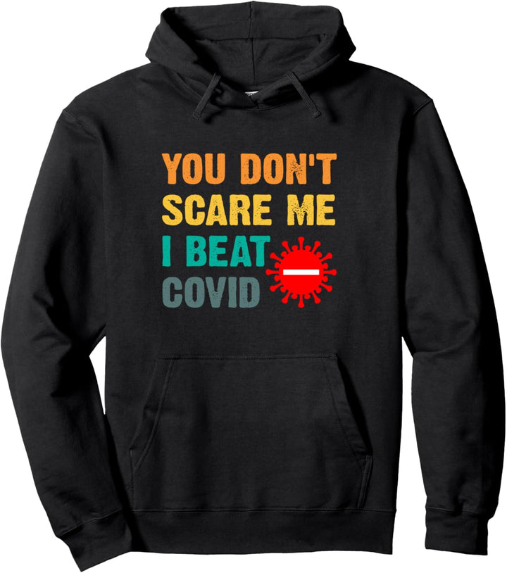 Covid Survivor - Du machst mir keine Angst Ich besiege Covid Pullover Hoodie