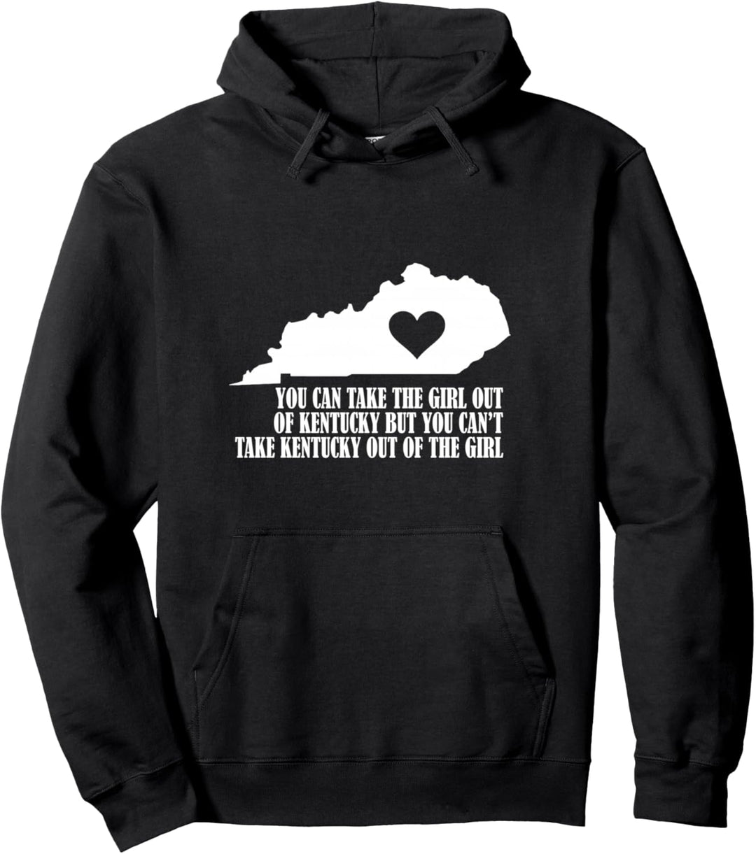 Du kannst das Mädchen aus Kentucky rausholen, aber du kannst das nicht nehmen Pullover Hoodie
