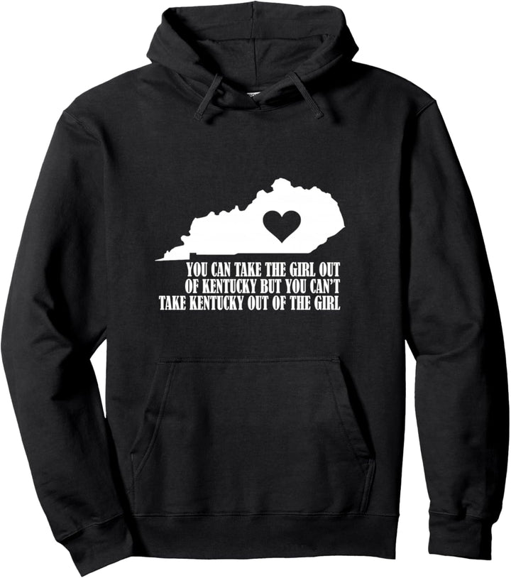 Du kannst das Mädchen aus Kentucky rausholen, aber du kannst das nicht nehmen Pullover Hoodie
