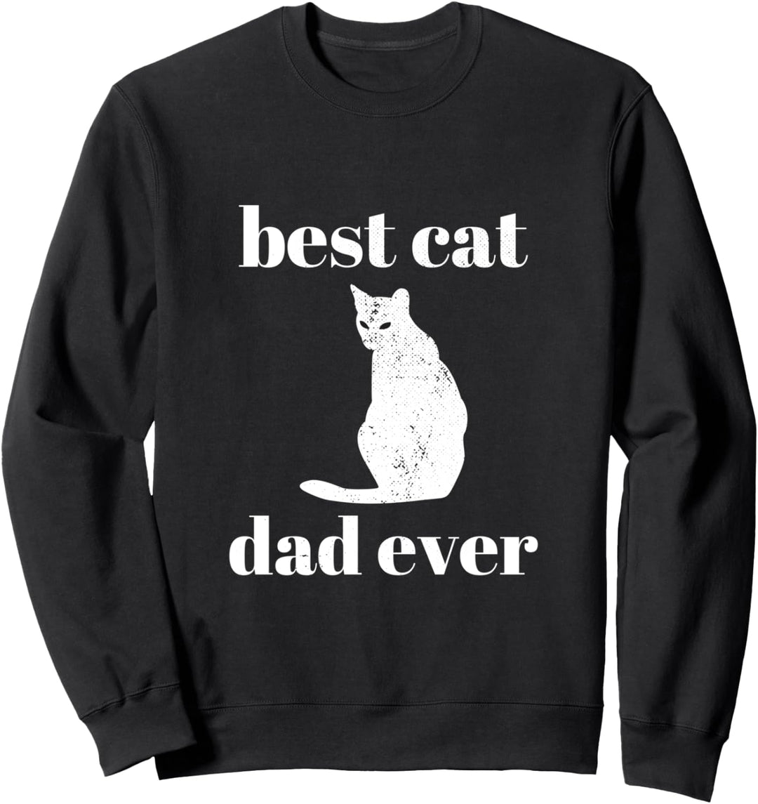 Best Cat Dad Ever Animal Lover Cat Kitten Design Funny Cat Sweatshirt