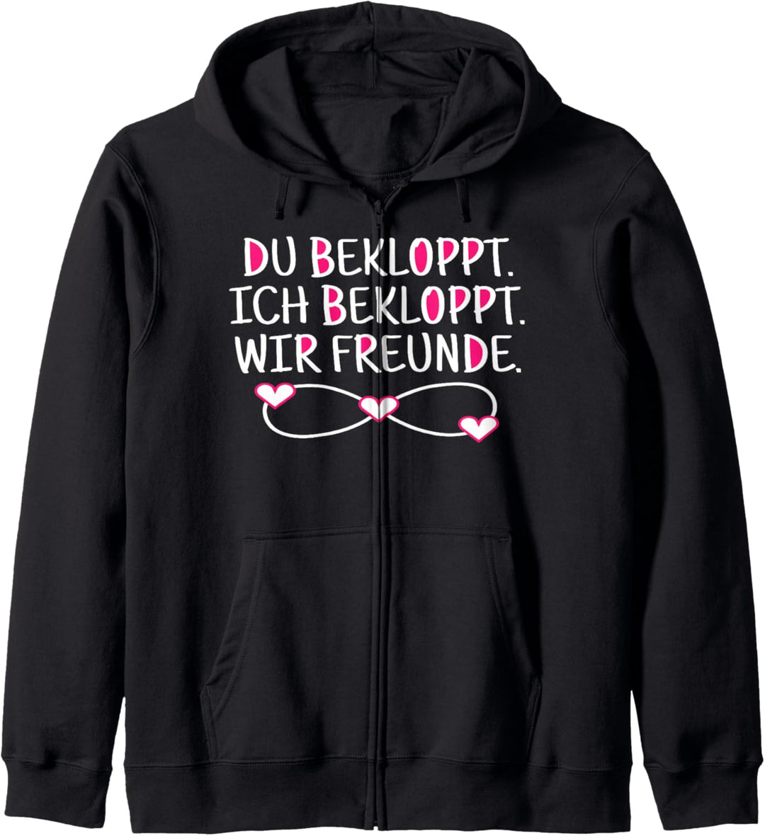 Bekloppt Freunde Freundschaft BFF Statement Spruch Kapuzenjacke