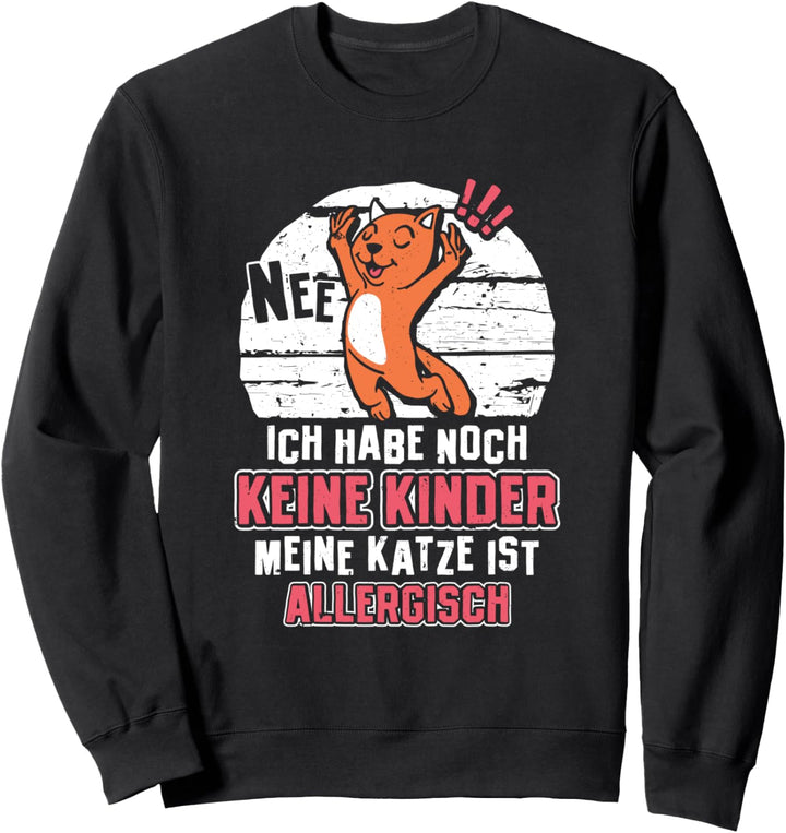 Katze Kater Mieze Miezekatze Stubentiger Fellnase Katzenmama Sweatshirt
