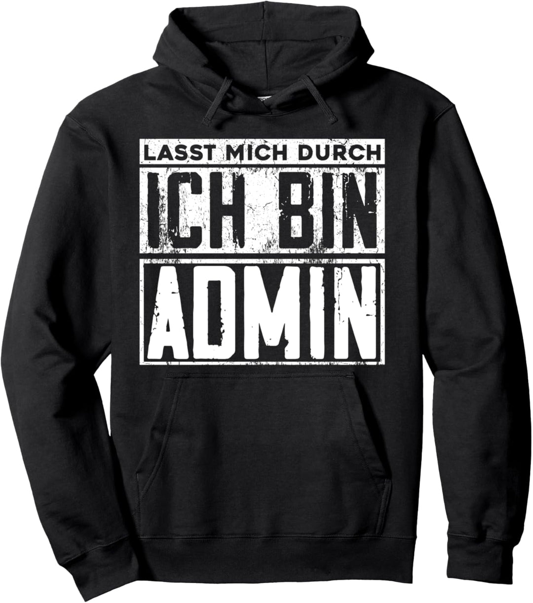 Lasst Mich Durch Ich Bin Admin Informatik Pullover Hoodie