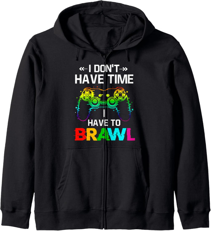I Don't Have Time I Have To Brawl Showdown Stars Lustiger Gamer Kapuzenjacke
